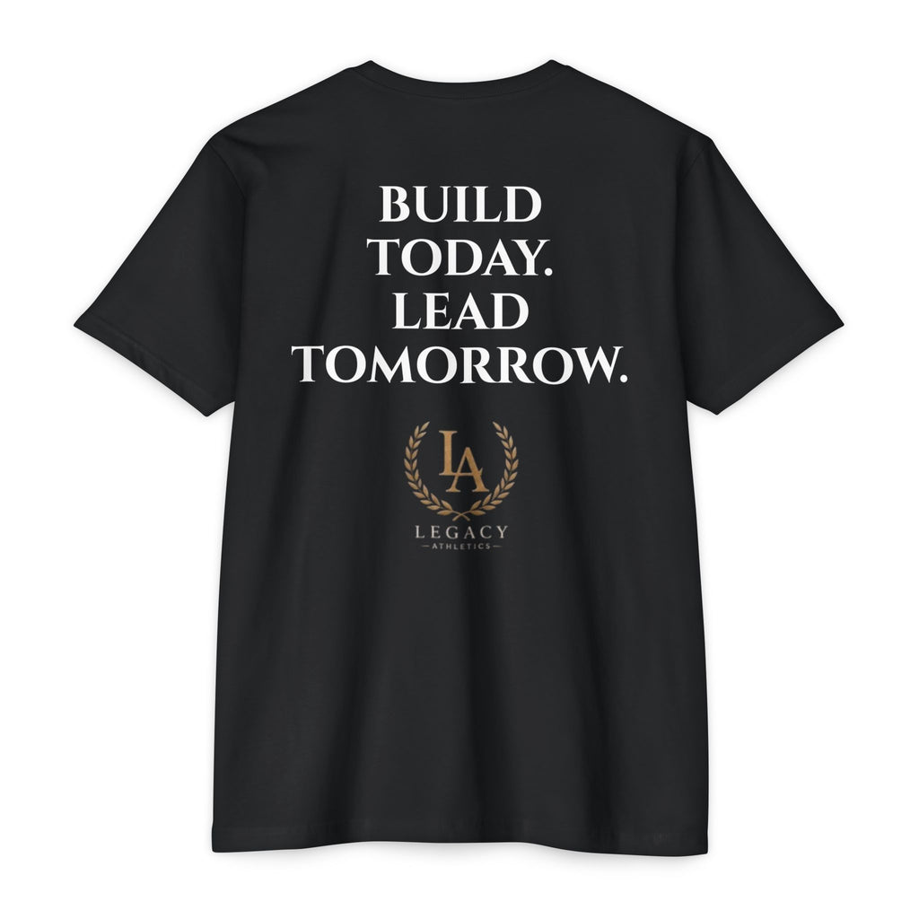 Legacy Leadership T-Shirt — "Build Today. Lead Tomorrow."