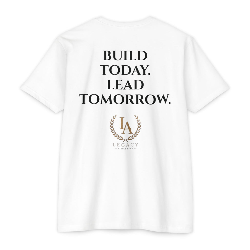 Legacy Leadership T-Shirt — "Build Today. Lead Tomorrow."