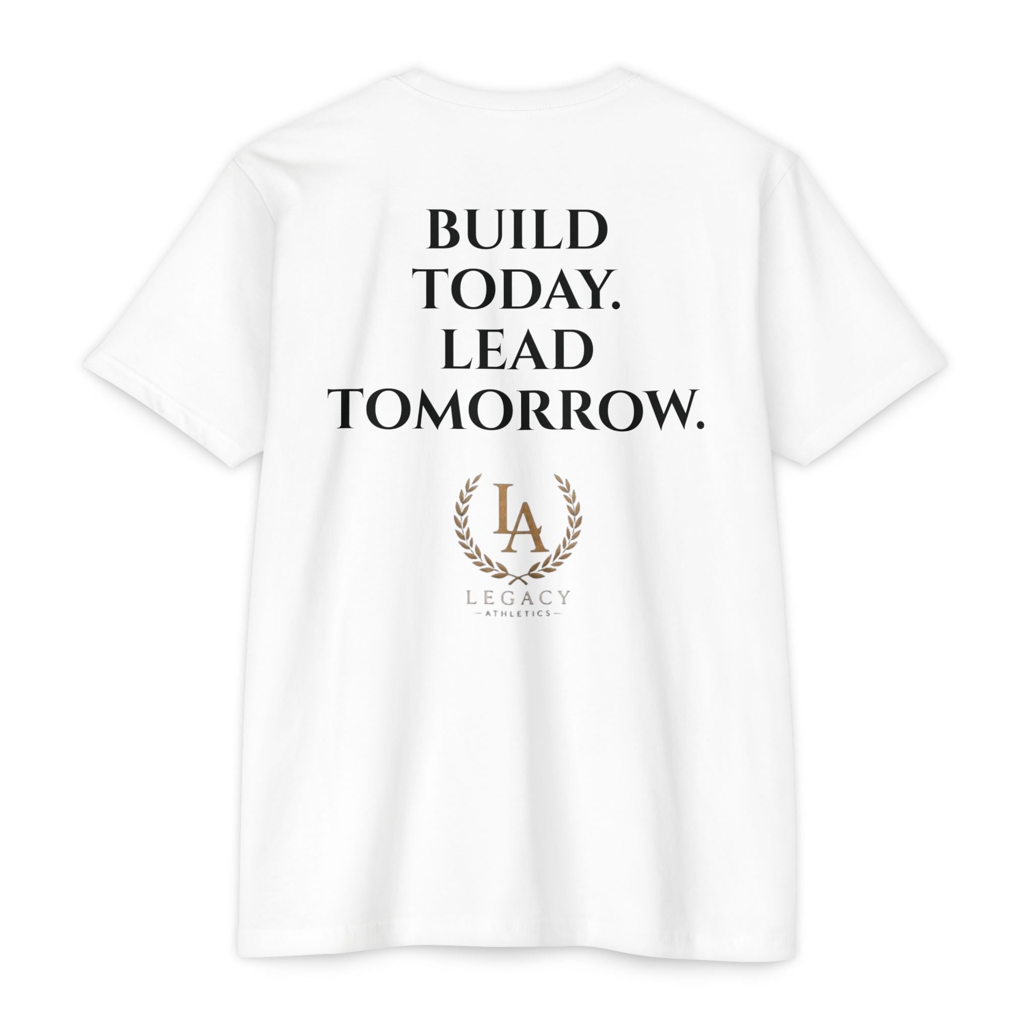 Legacy Leadership T-Shirt — "Build Today. Lead Tomorrow."