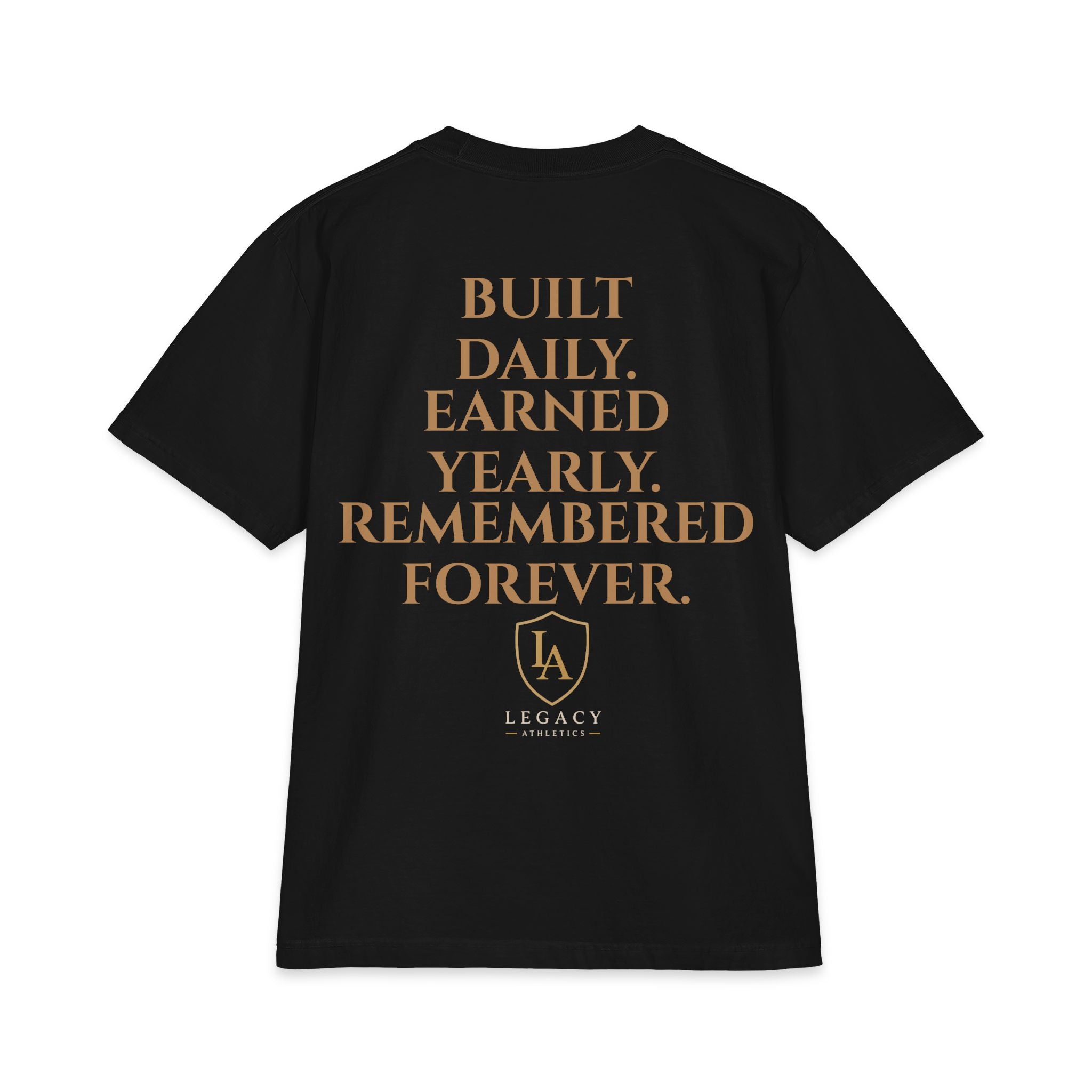 HEAVY WEIGHT T-Shirt — "Built Daily. Earned Yearly. Remembered Forever."
