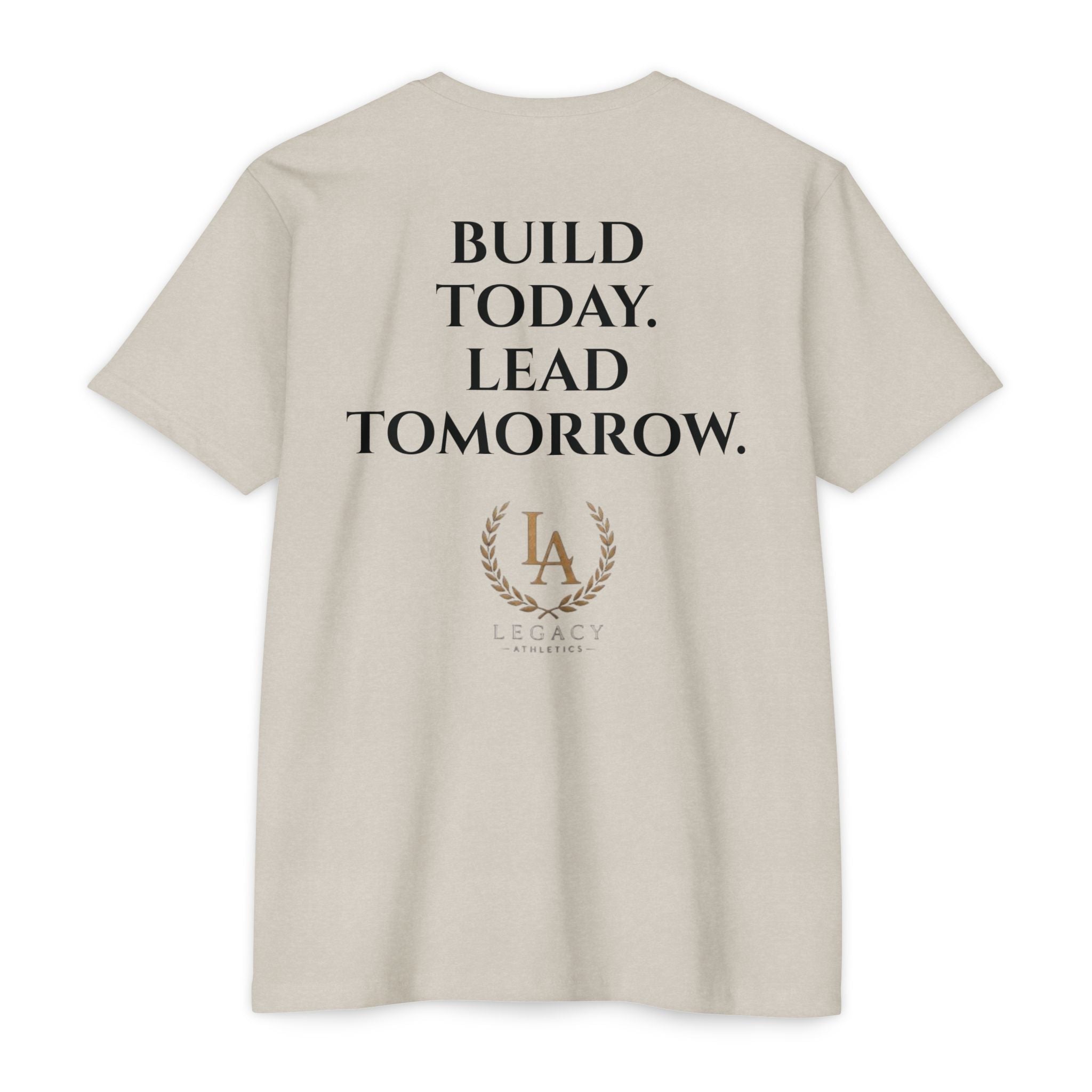 Legacy Leadership T-Shirt — "Build Today. Lead Tomorrow."