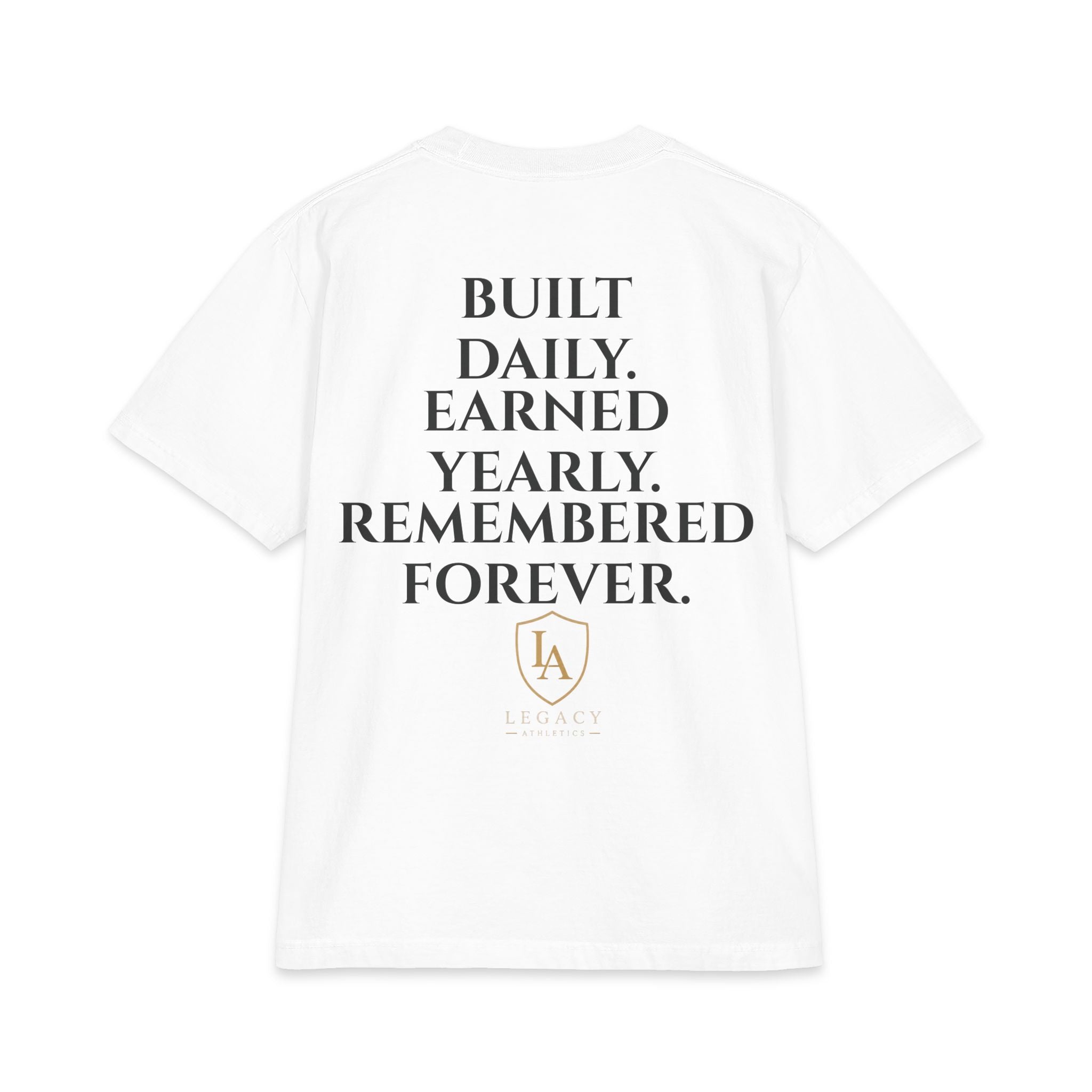 HEAVY WEIGHT T-Shirt — "Built Daily. Earned Yearly. Remembered Forever."